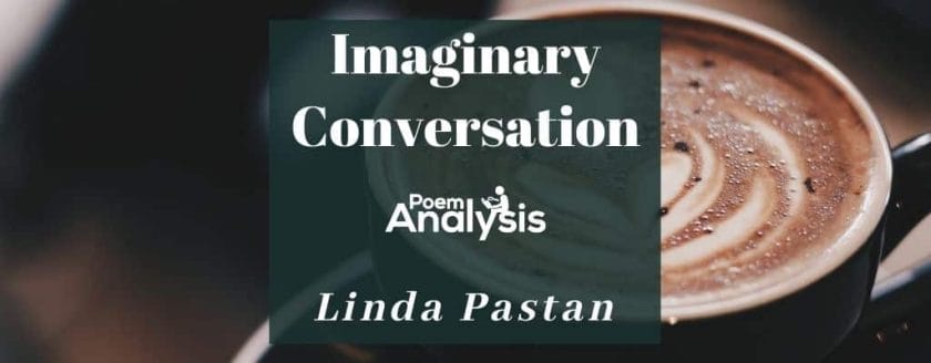 Imaginary Conversation by Linda Pastan