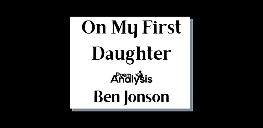 On My First Daughter by Ben Jonson