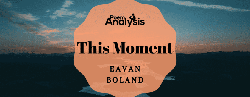 This Moment by Eavan Boland