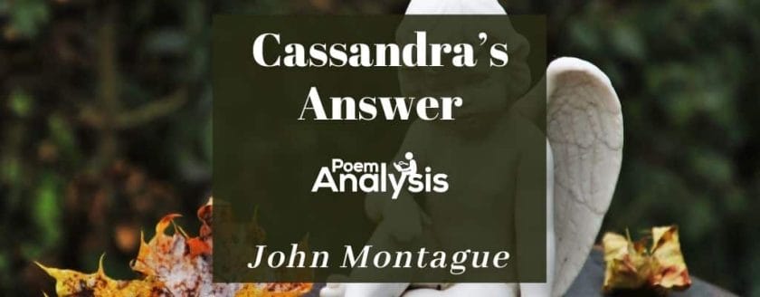 Cassandra’s Answer by John Montague