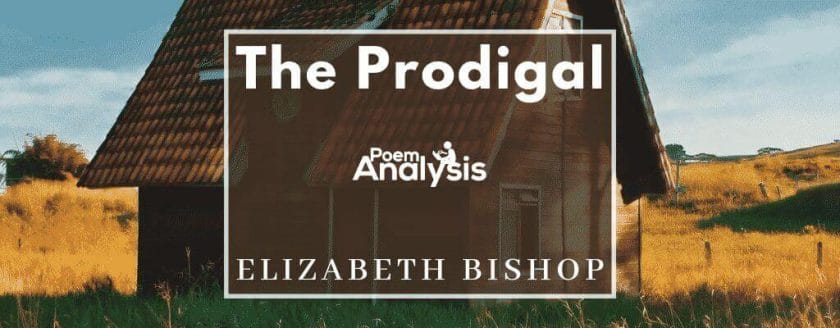 The Prodigal by Elizabeth Bishop