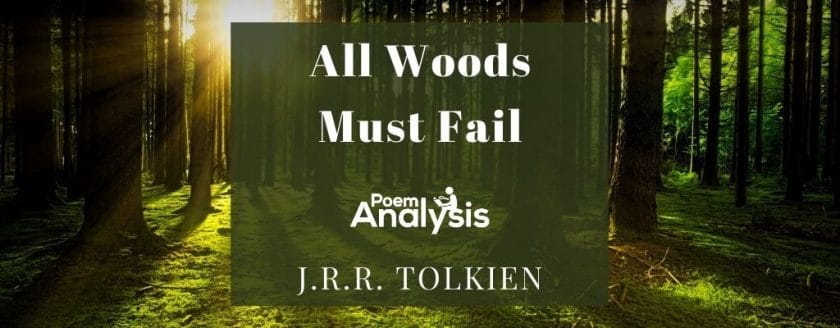 All Woods Must Fail by J.R.R. Tolkien