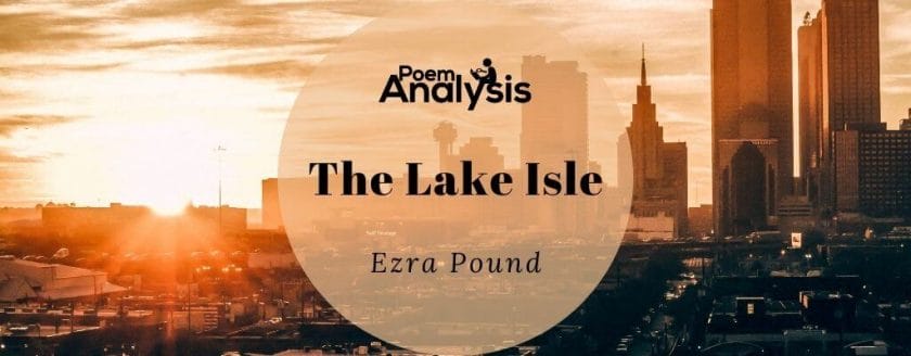 The Lake Isle by Ezra Pound
