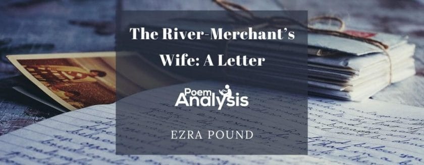The River-Merchant's Wife: A Letter by Ezra Pound