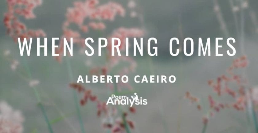 When Spring Comes by Alberto Caeiro