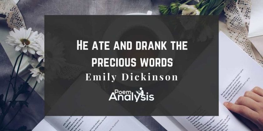 He ate and drank the precious words by Emily Dickinson