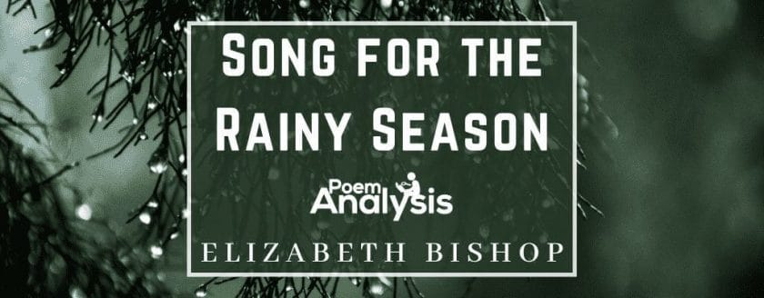 Song for the Rainy Season by Elizabeth Bishop