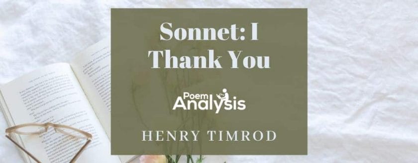 Sonnet: I Thank You By Henry Timrod