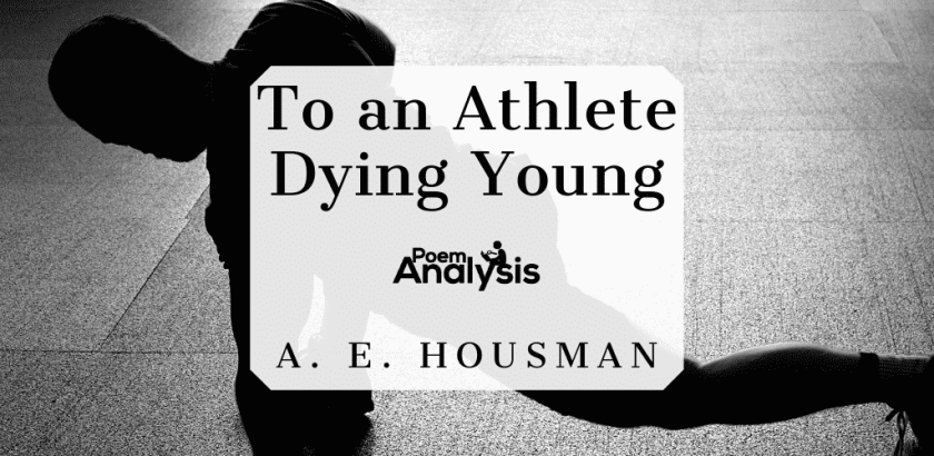To an Athlete Dying Young by A. E. Housman