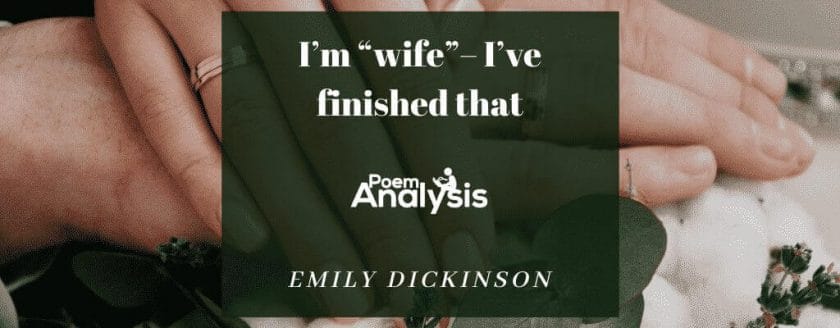I'm "wife" – I've finished that by Emily Dickinson