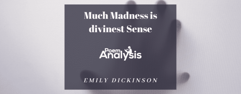 Much Madness is divinest Sense by Emily Dickinson