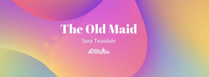 The Old Maid by Sara Teasdale