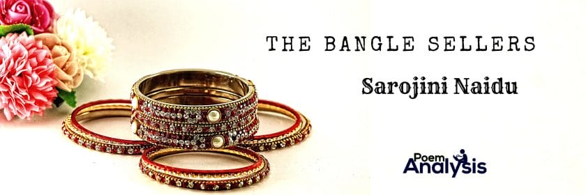 The Bangle Sellers by Sarojini Naidu