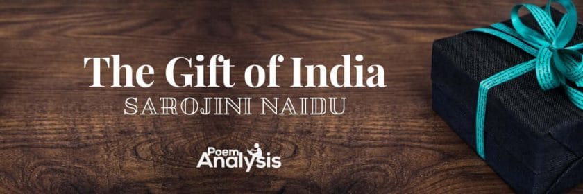 The Gift of India by Sarojini Naidu