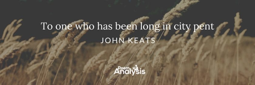 To one who has been long in city pent by John Keats