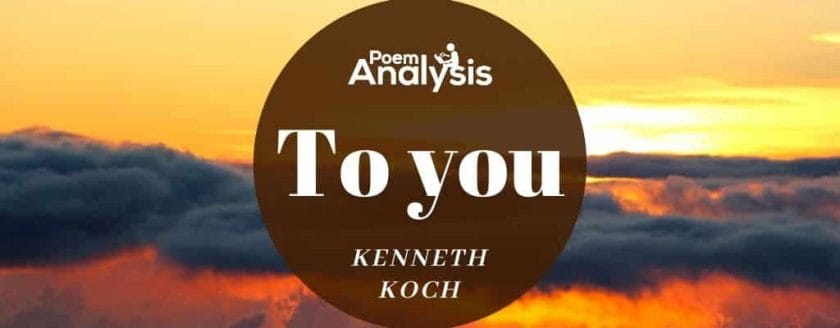To you by Kenneth Koch