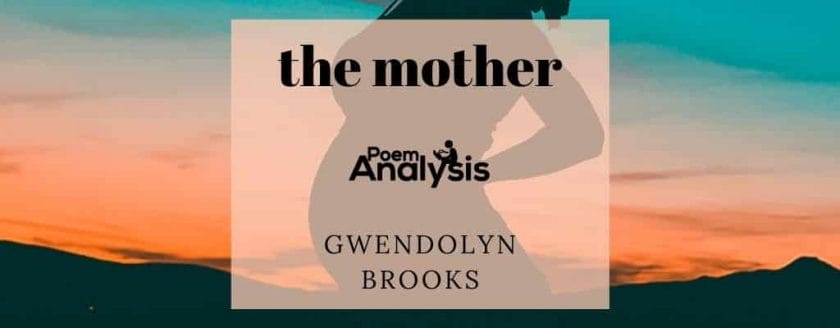the mother by Gwendolyn Brooks