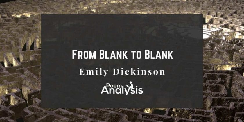 From Blank to Blank by Emily Dickinson