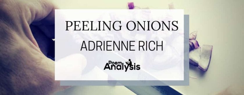 Peeling Onions by Adrienne Rich