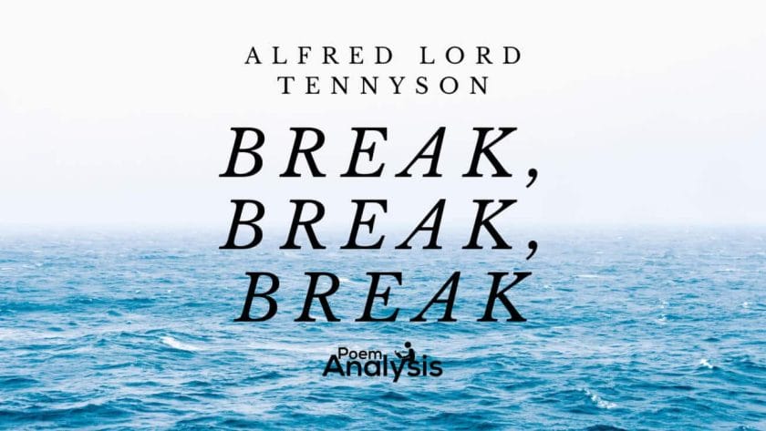 Break, Break, Break by Alfred Lord Tennyson