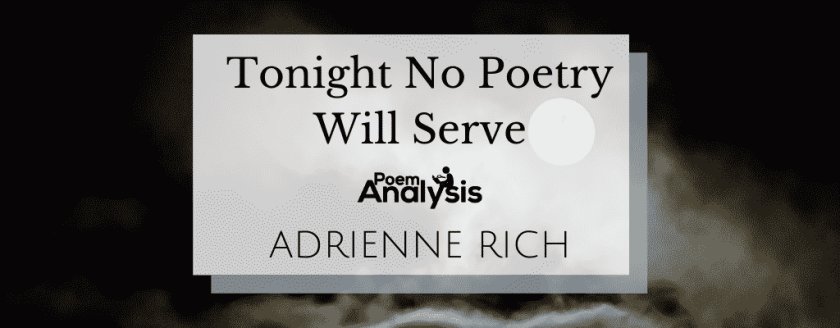 Tonight No Poetry Will Serve by Adrienne Rich