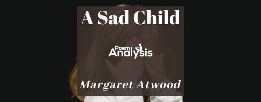 A Sad Child by Margaret Atwood