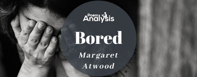 Bored by Margaret Atwood