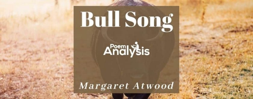 Bull Song by Margaret Atwood 