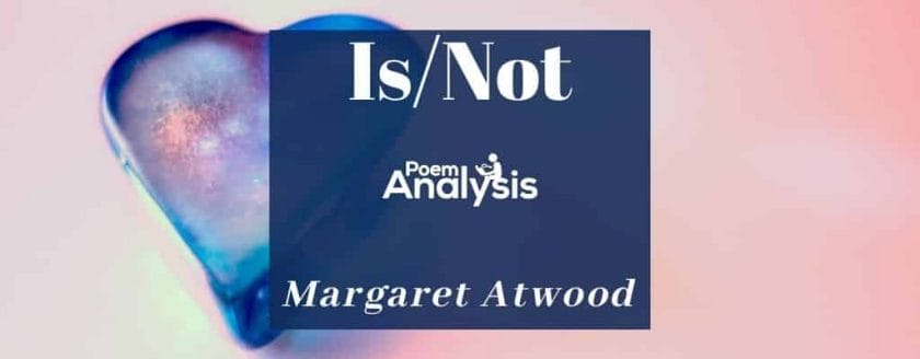 Is/Not by Margaret Atwood