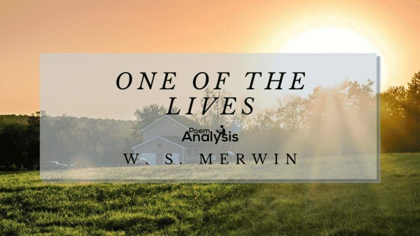 One of the Lives by W. S. Merwin