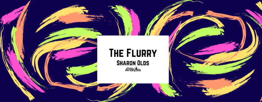 The Flurry by Sharon Olds