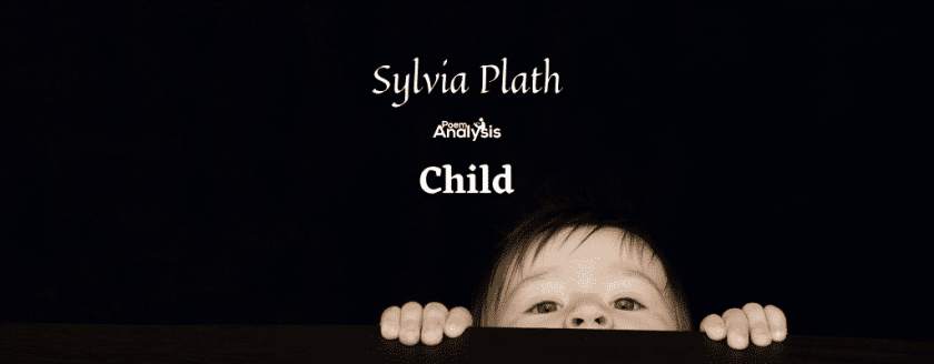 Child by Sylvia Plath