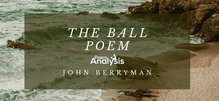 The Ball Poem by John Berryman - Poem Analysis