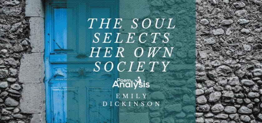 The Soul selects her own Society by Emily Dickinson