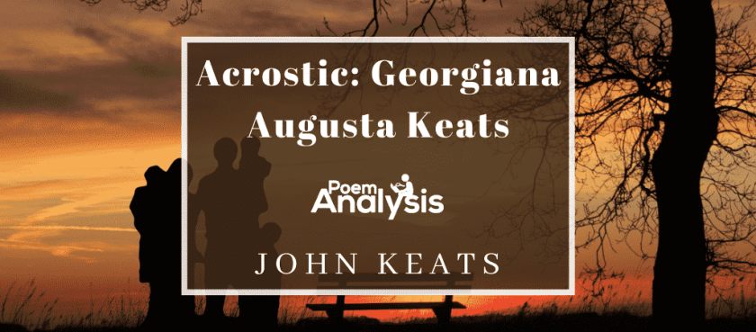 Acrostic: Georgiana Augusta Keats by John Keats