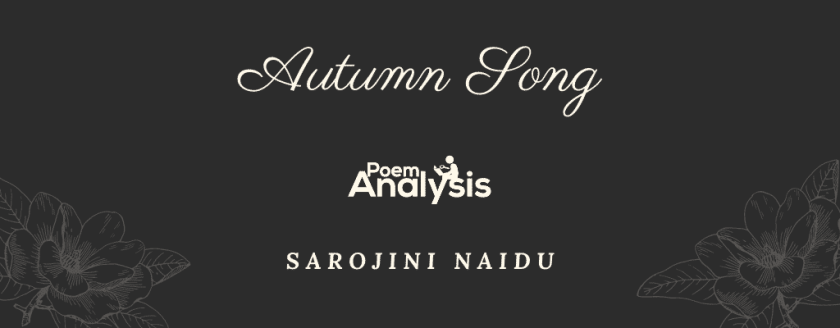 Autumn Song by Sarojini Naidu