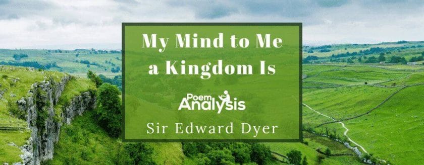 My Mind to Me a Kingdom Is by Sir Edward Dyer