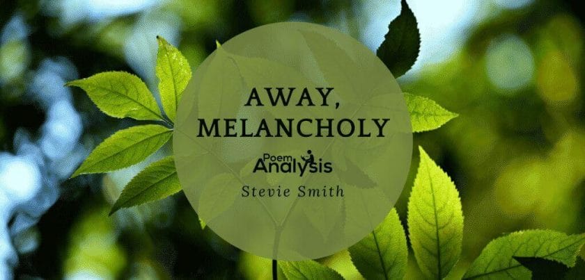 Away, Melancholy by Stevie Smith