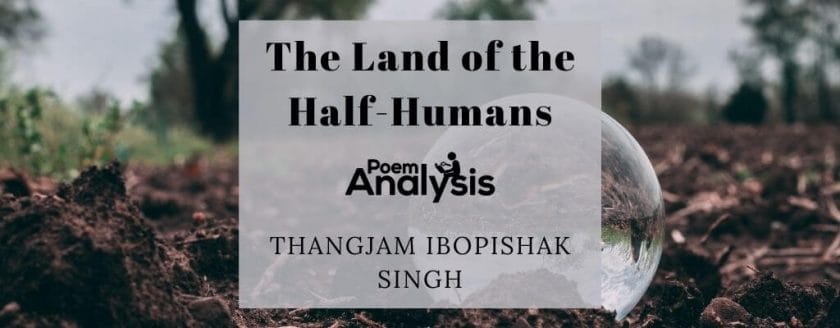 The Land of the Half-Humans by Thangjam Ibopishak Singh