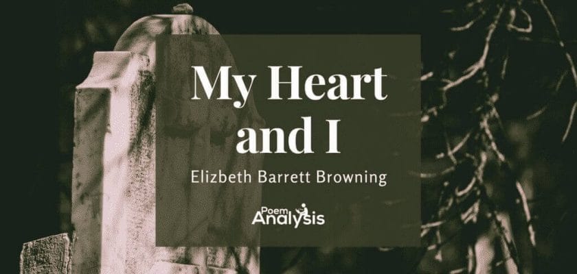 My Heart and I by Elizabeth Barrett Browning