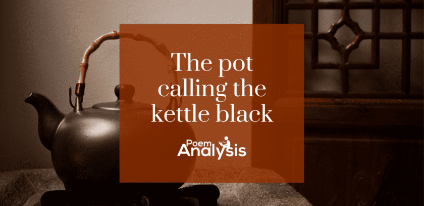 The pot calling the kettle black idiom