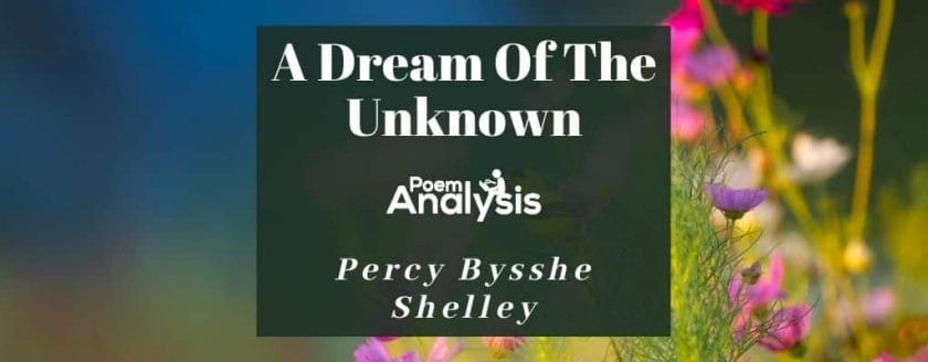 A Dream Of The Unknown By Percy Bysshe Shelley