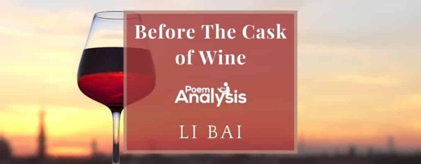 Before The Cask of Wine by Li Bai