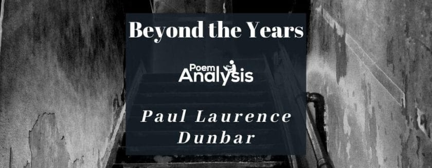 Beyond the Years by Paul Laurence Dunbar