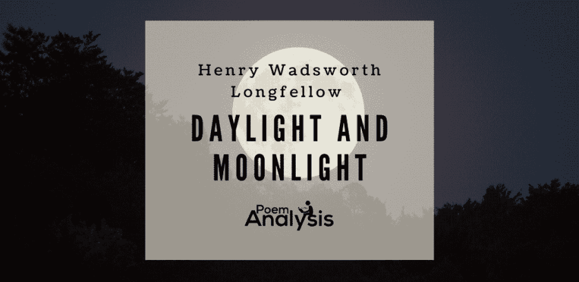Daylight and Moonlight by Henry Wadsworth Longfellow