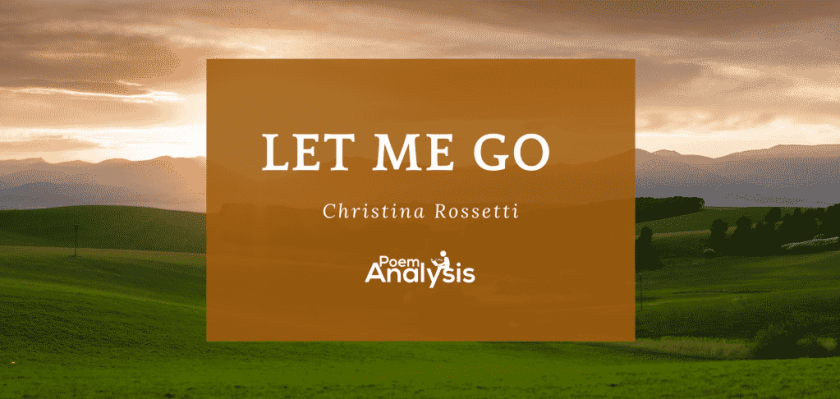 Let Me Go by Christina Rossetti