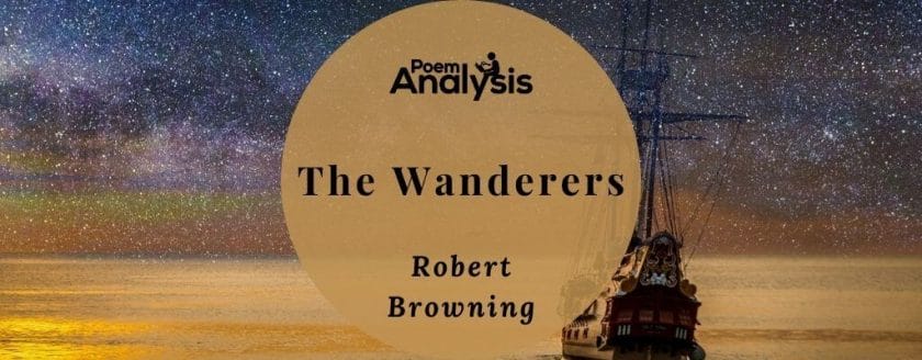 The Wanderers by Robert Browning