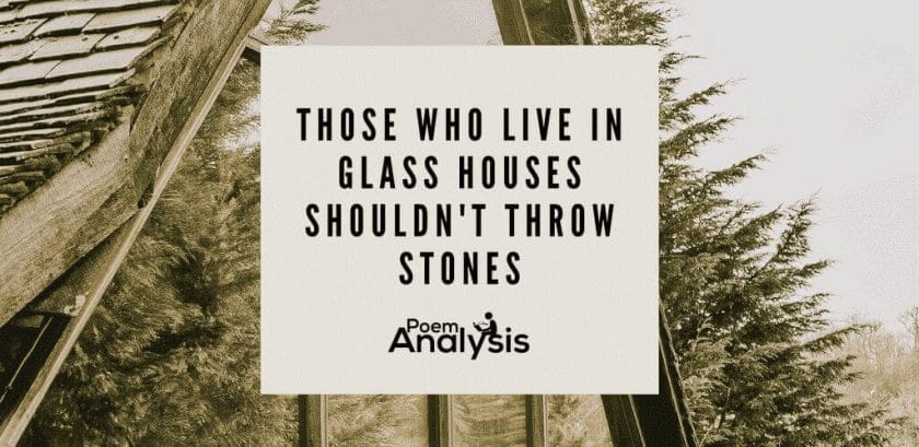 Those who live in glass houses shouldn’t throw stones meaning