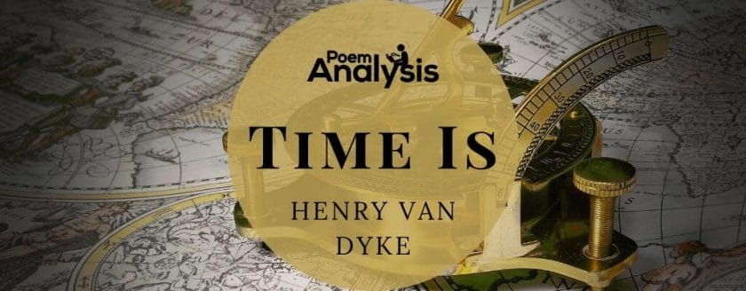 Time Is by Henry van Dyke