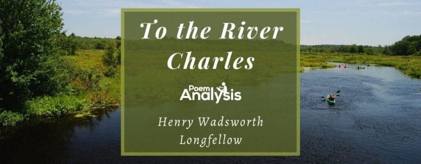 To the River Charles by Henry Wadsworth Longfellow